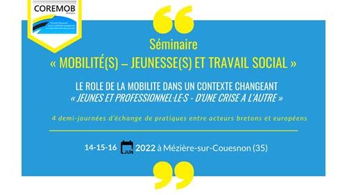 JTM : Séminaire européen "Mobilité(s) internationale (s)-Jeunesse (s)et Travail Social"